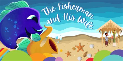 The Fisherman and his Wife - A Fable Examining Greed and its Consequences!